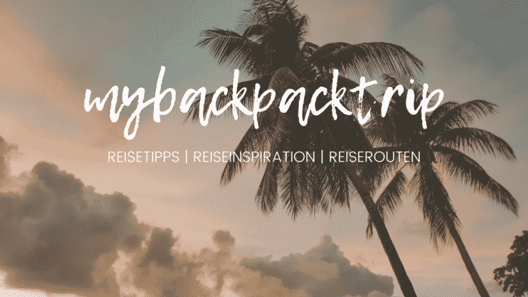 mybackpacktrip Reiseblog | Reisetipps, Reiserouten, Reiseinspiration, Reiseberichte
