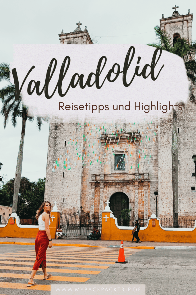 Valladolid Reisetipps und Highlights