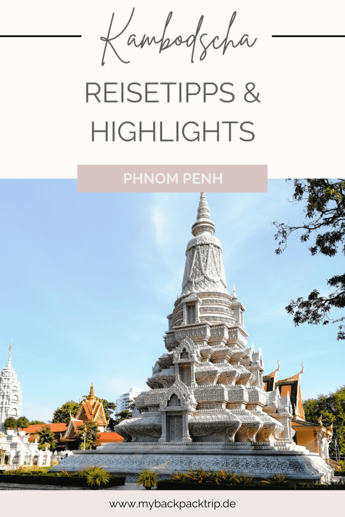Phnom Penh Kambodscha Tipps Highlights Reiseblog Pin 2
